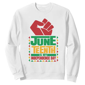 Juneteenth Is My Independence Day Sweatshirt TS01 White Printyourwear