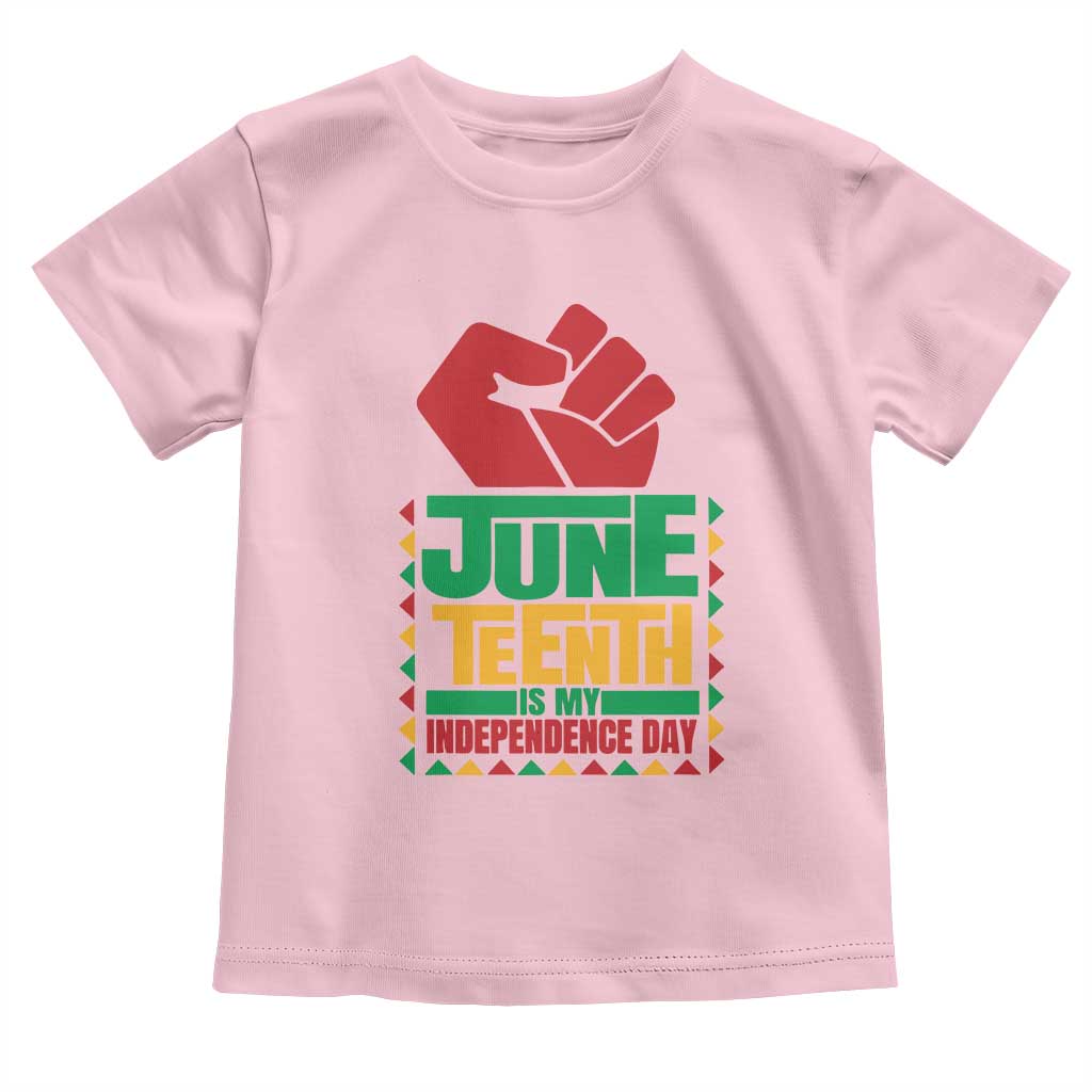 Juneteenth Is My Independence Day Toddler T Shirt Raised Fist TS01 Light Pink Print Your Wear