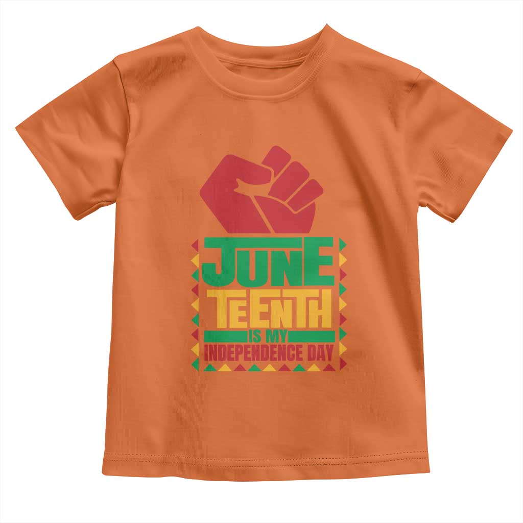 Juneteenth Is My Independence Day Toddler T Shirt Raised Fist TS01 Orange Print Your Wear