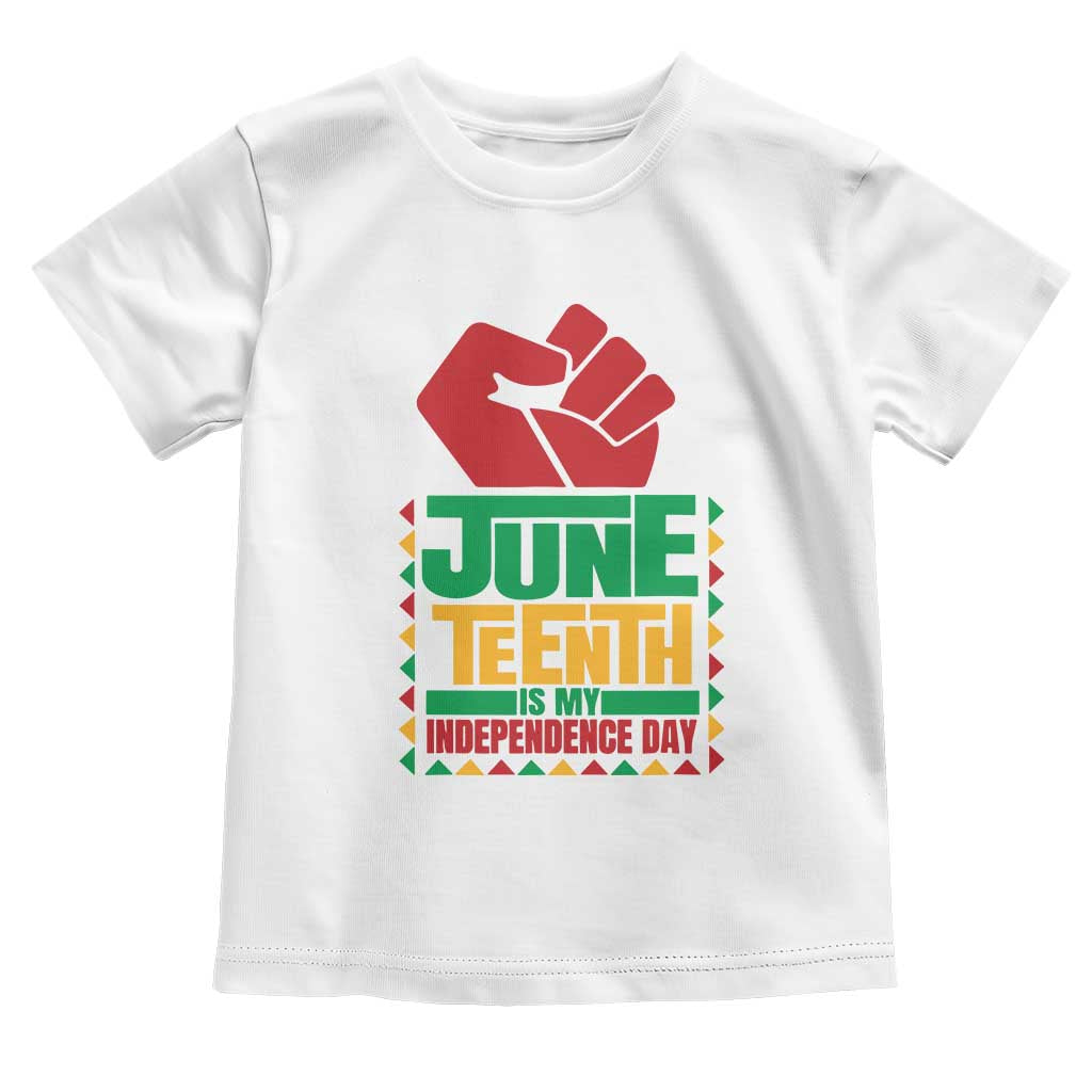 Juneteenth Is My Independence Day Toddler T Shirt Raised Fist TS01 White Print Your Wear