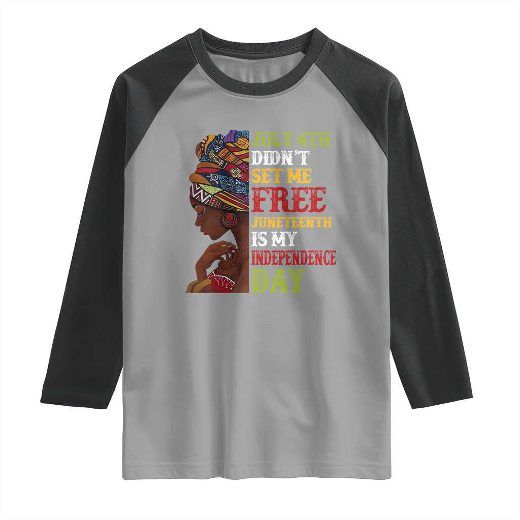 Afro Woman Raglan Shirt Juneteenth is My Independence Day Not July 4th TS01 Sport Gray Black Print Your Wear