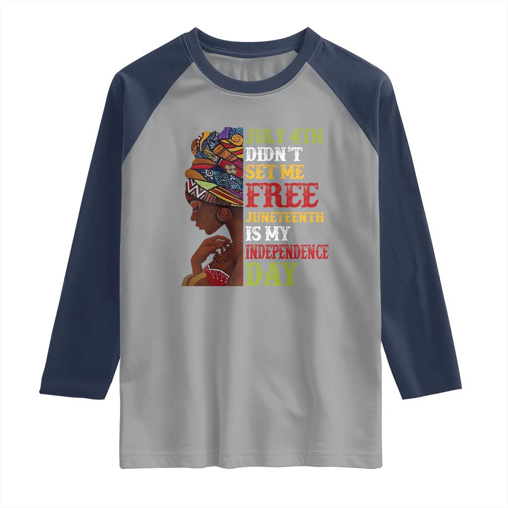 Afro Woman Raglan Shirt Juneteenth is My Independence Day Not July 4th TS01 Sport Gray Navy Print Your Wear