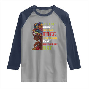Afro Woman Raglan Shirt Juneteenth is My Independence Day Not July 4th TS01 Sport Gray Navy Print Your Wear