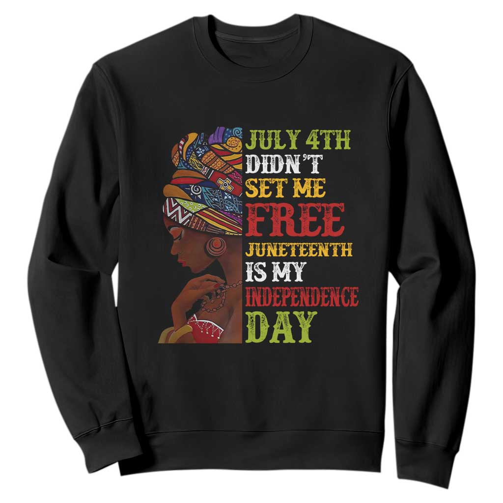 Afro Woman Sweatshirt Juneteenth is My Independence Day Not July 4th TS01 Black Printyourwear