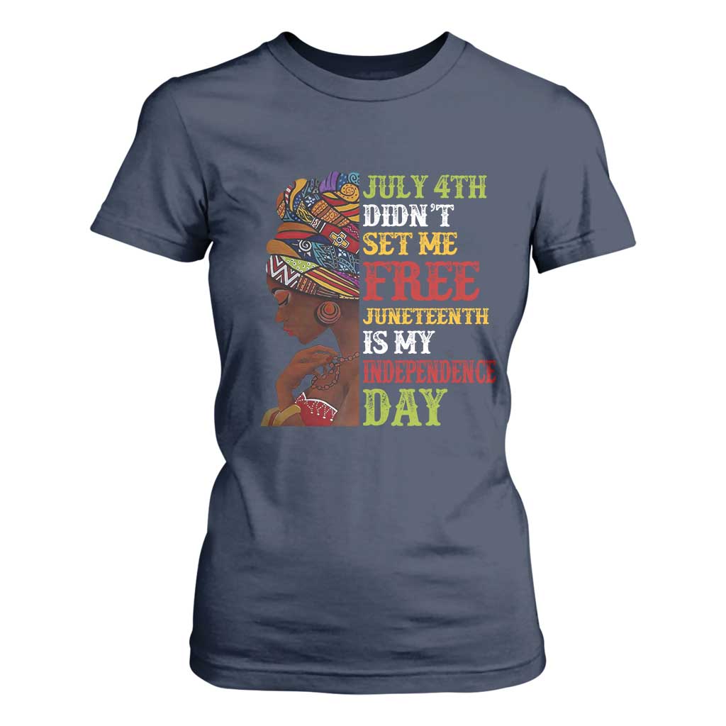 Afro Woman T Shirt For Women Juneteenth is My Independence Day Not July 4th TS01 Navy Print Your Wear