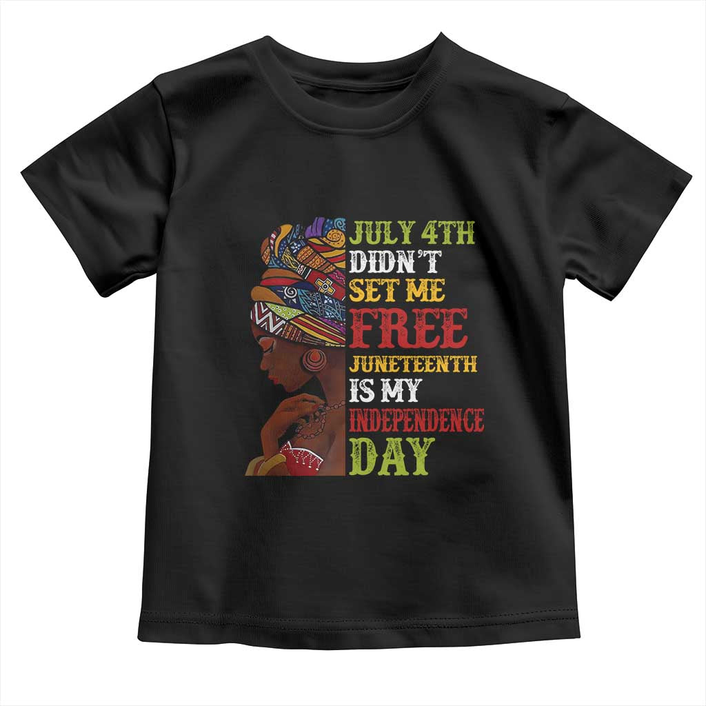 Afro Woman Toddler T Shirt Juneteenth is My Independence Day Not July 4th TS01 Black Print Your Wear