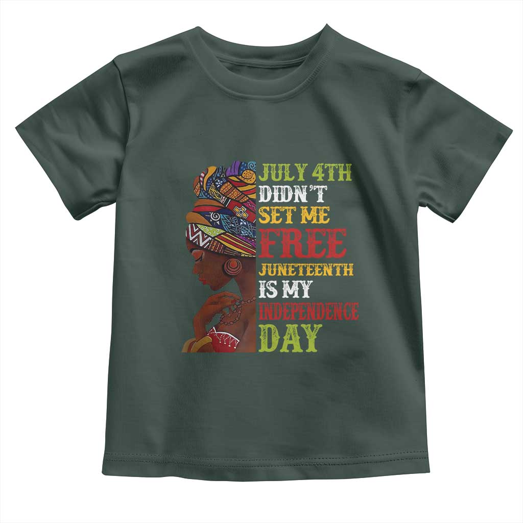 Afro Woman Toddler T Shirt Juneteenth is My Independence Day Not July 4th TS01 Dark Forest Green Print Your Wear