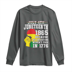 Juneteenth 1865 Long Sleeve Shirt Because My Ancestors Weren't Free In 1776 Raised Fist TS01 Dark Heather Print Your Wear