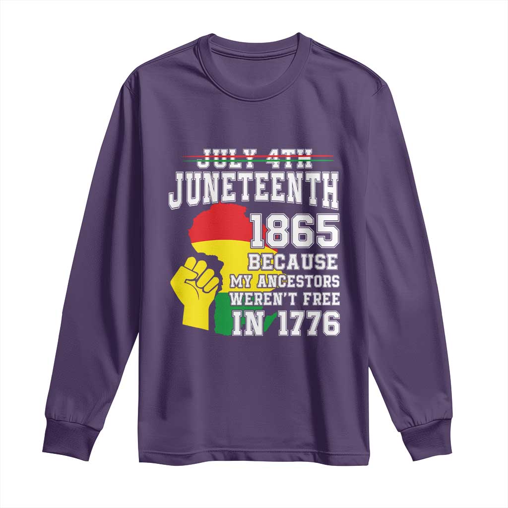 Juneteenth 1865 Long Sleeve Shirt Because My Ancestors Weren't Free In 1776 Raised Fist TS01 Purple Print Your Wear