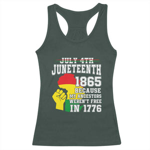 Juneteenth 1865 Racerback Tank Top Because My Ancestors Weren't Free In 1776 Raised Fist TS01 Dark Forest Green Print Your Wear
