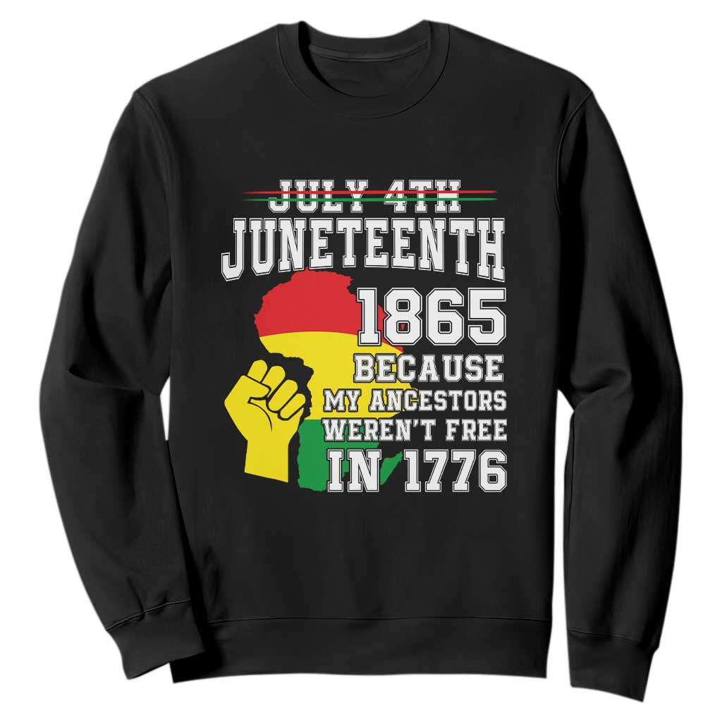 July 4th Juneteenth 1865 Because My Ancestors Sweatshirt TS01 Black Printyourwear