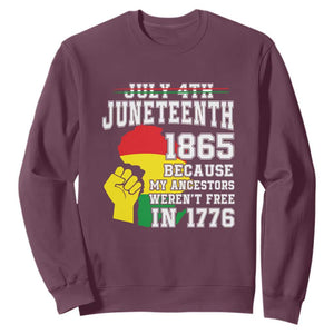 July 4th Juneteenth 1865 Because My Ancestors Sweatshirt TS01 Maroon Printyourwear