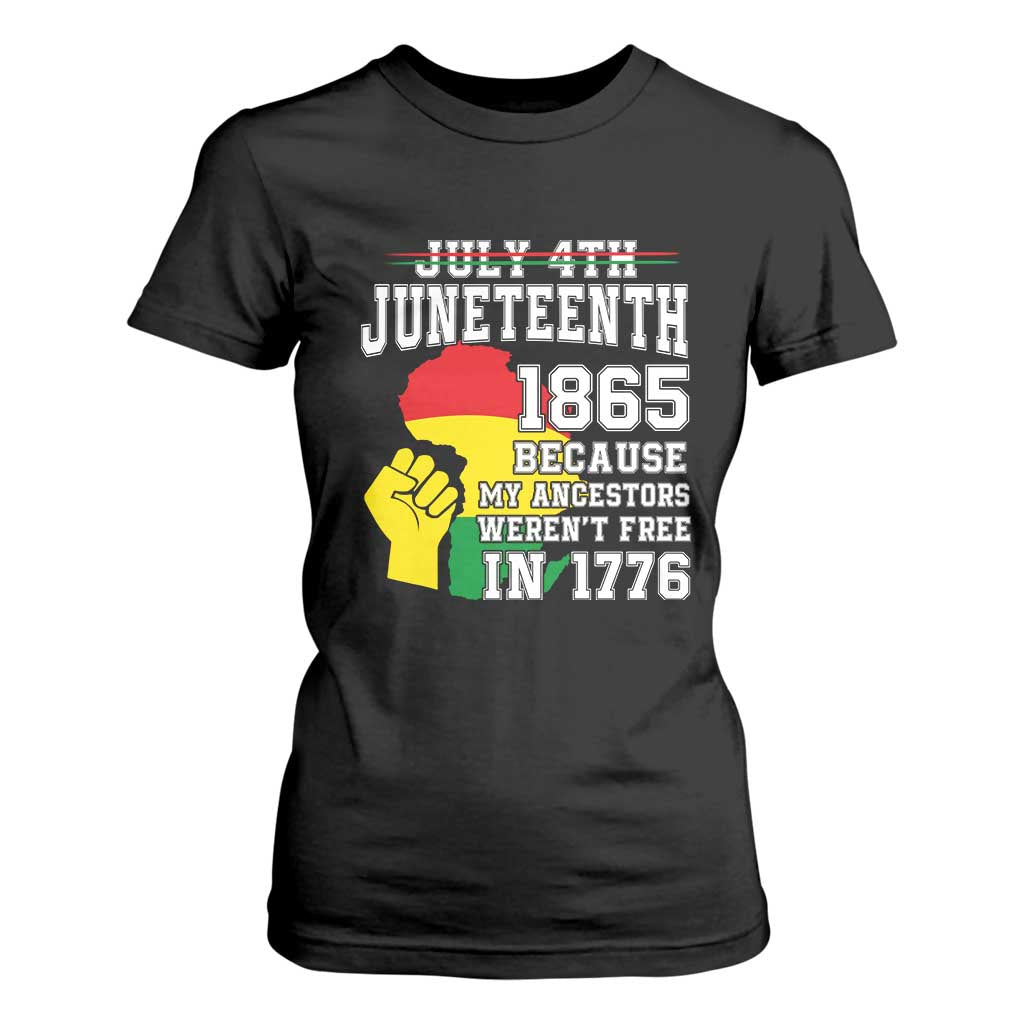 Juneteenth 1865 T Shirt For Women Because My Ancestors Weren't Free In 1776 Raised Fist TS01 Black Print Your Wear