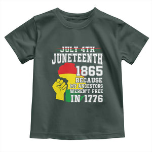 Juneteenth 1865 Toddler T Shirt Because My Ancestors Weren't Free In 1776 Raised Fist TS01 Dark Forest Green Print Your Wear