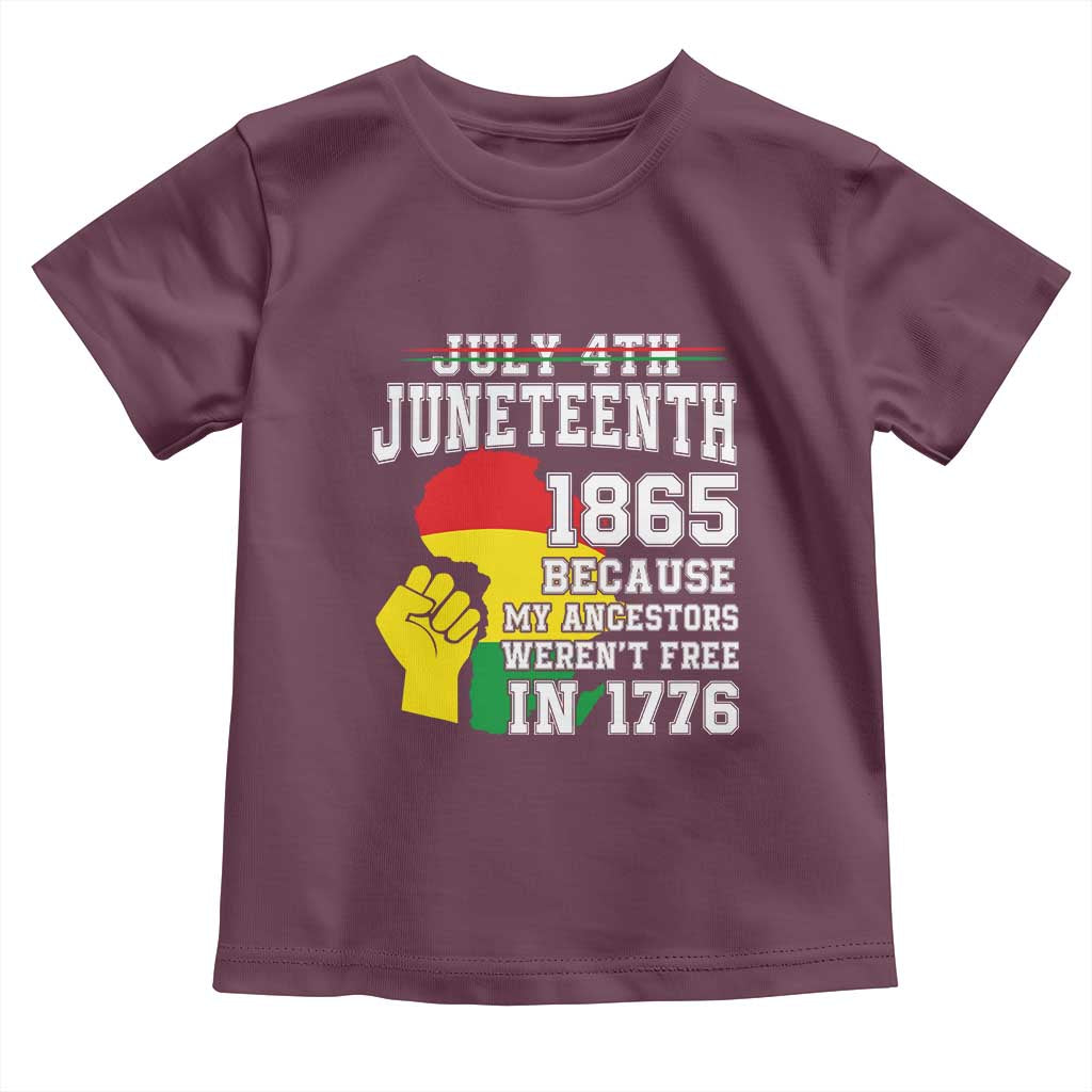 Juneteenth 1865 Toddler T Shirt Because My Ancestors Weren't Free In 1776 Raised Fist TS01 Maroon Print Your Wear