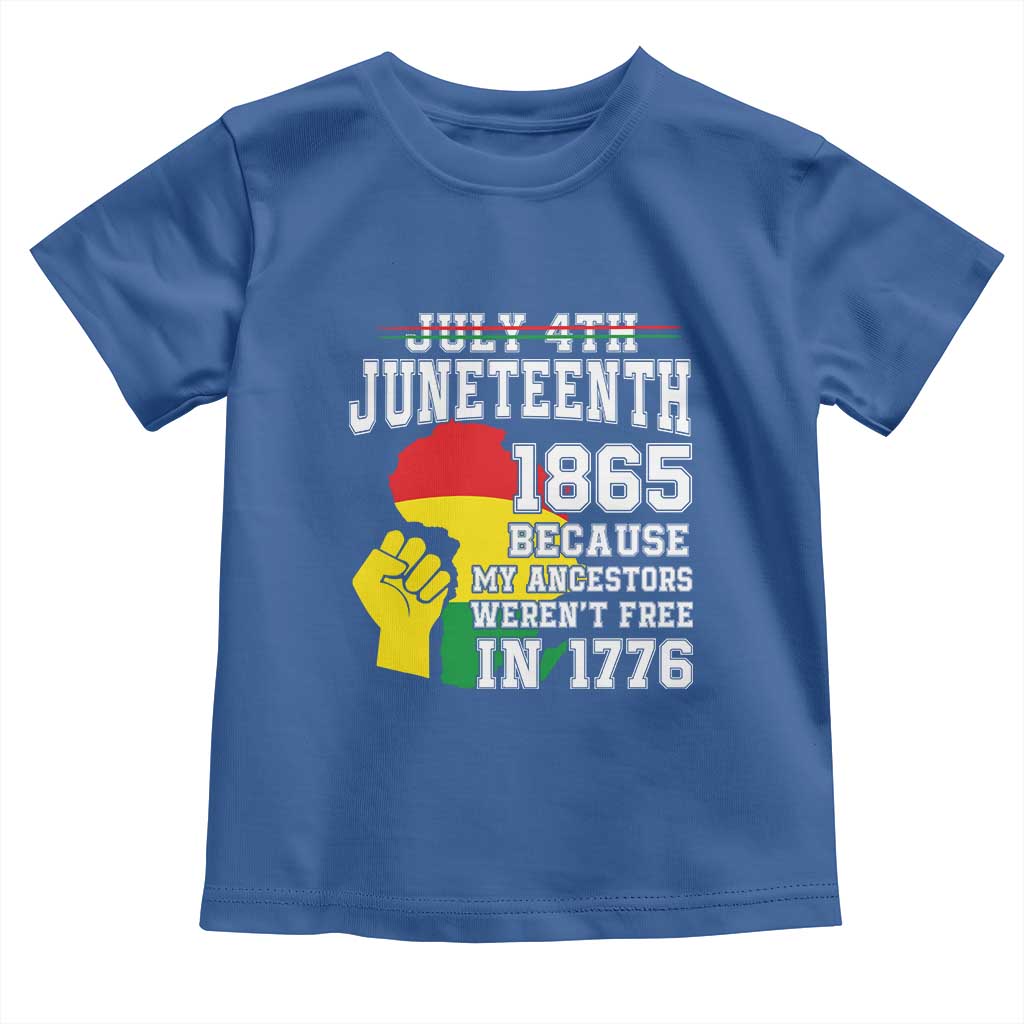 Juneteenth 1865 Toddler T Shirt Because My Ancestors Weren't Free In 1776 Raised Fist TS01 Royal Blue Print Your Wear