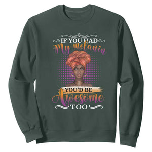 Juneteenth Pride Black History Month For Women Sweatshirt You'd Be Awesome TS01 Dark Forest Green Printyourwear