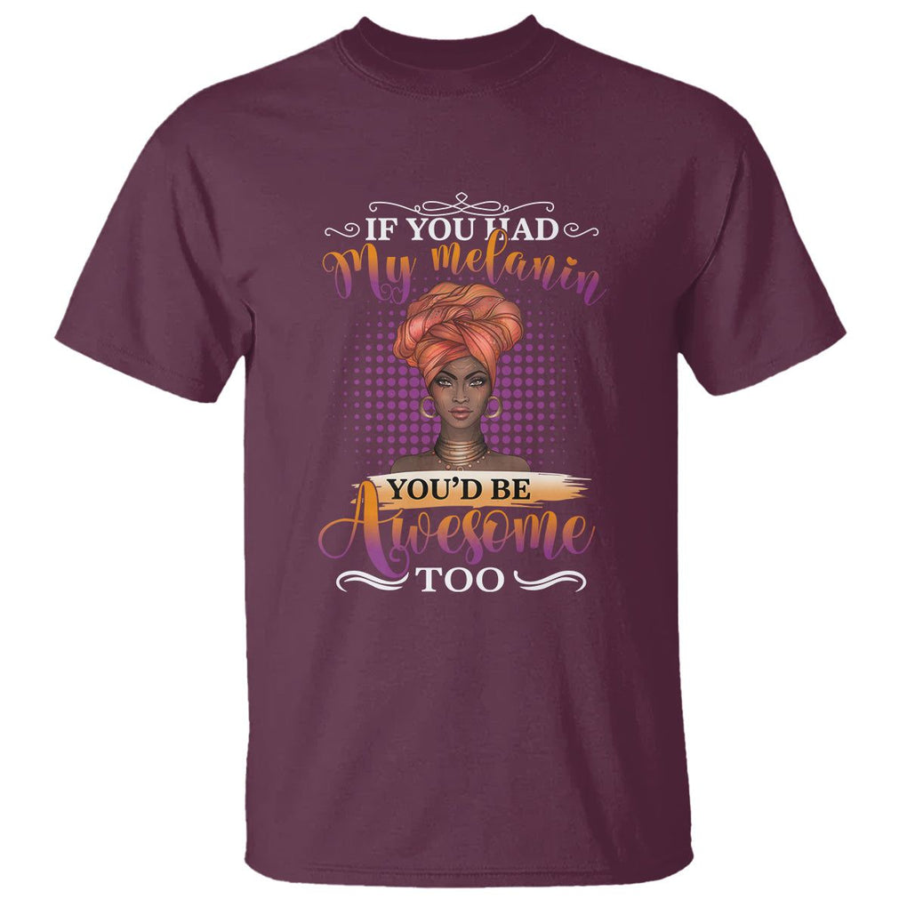 Juneteenth Pride Black History Month For Women T Shirt You'd Be Awesome TS01 Maroon Printyourwear