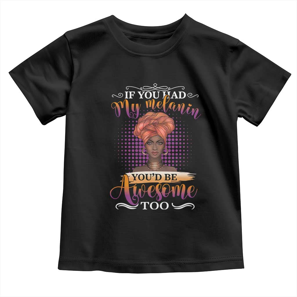 Juneteenth Pride Toddler T Shirt You'd Be Awesome Black History Month TS01 Black Print Your Wear