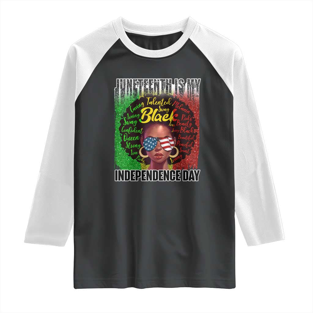 Juneteenth Is My Independence Day Raglan Shirt For Black Queen Not July 4th TS01 Black White Print Your Wear
