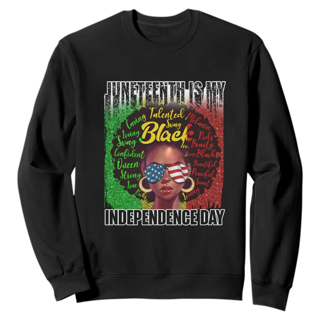 Juneteenth Is My Independence Day Sweatshirt For Black Queen Not July 4th TS01 Black Printyourwear
