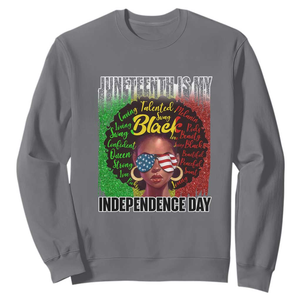 Juneteenth Is My Independence Day Sweatshirt For Black Queen Not July 4th TS01 Charcoal Printyourwear