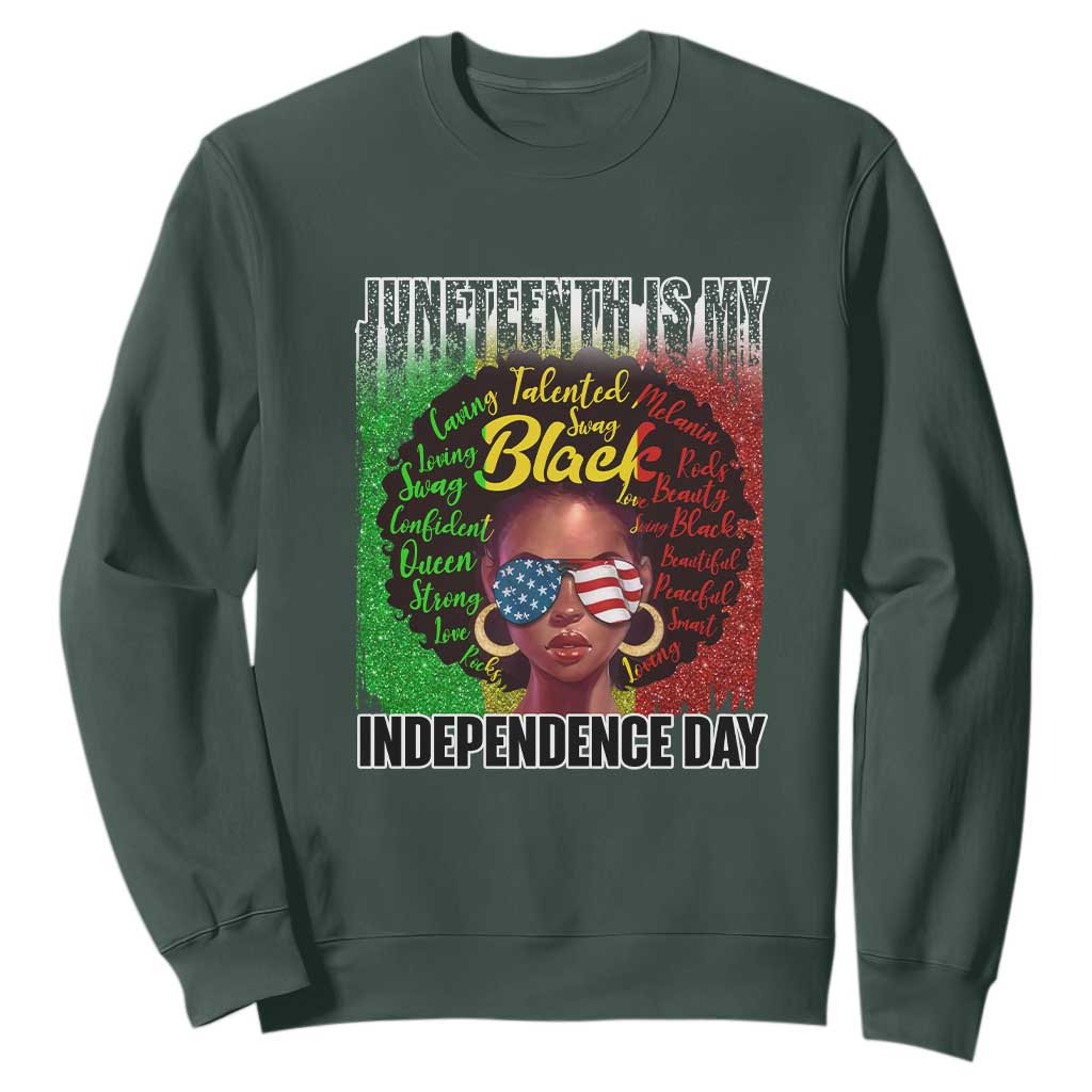 Juneteenth Is My Independence Day Sweatshirt For Black Queen Not July 4th TS01 Dark Forest Green Printyourwear