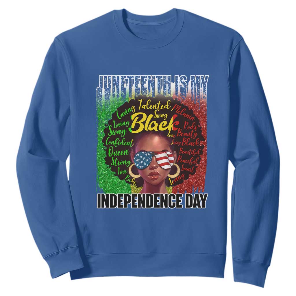 Juneteenth Is My Independence Day Sweatshirt For Black Queen Not July 4th TS01 Royal Blue Printyourwear