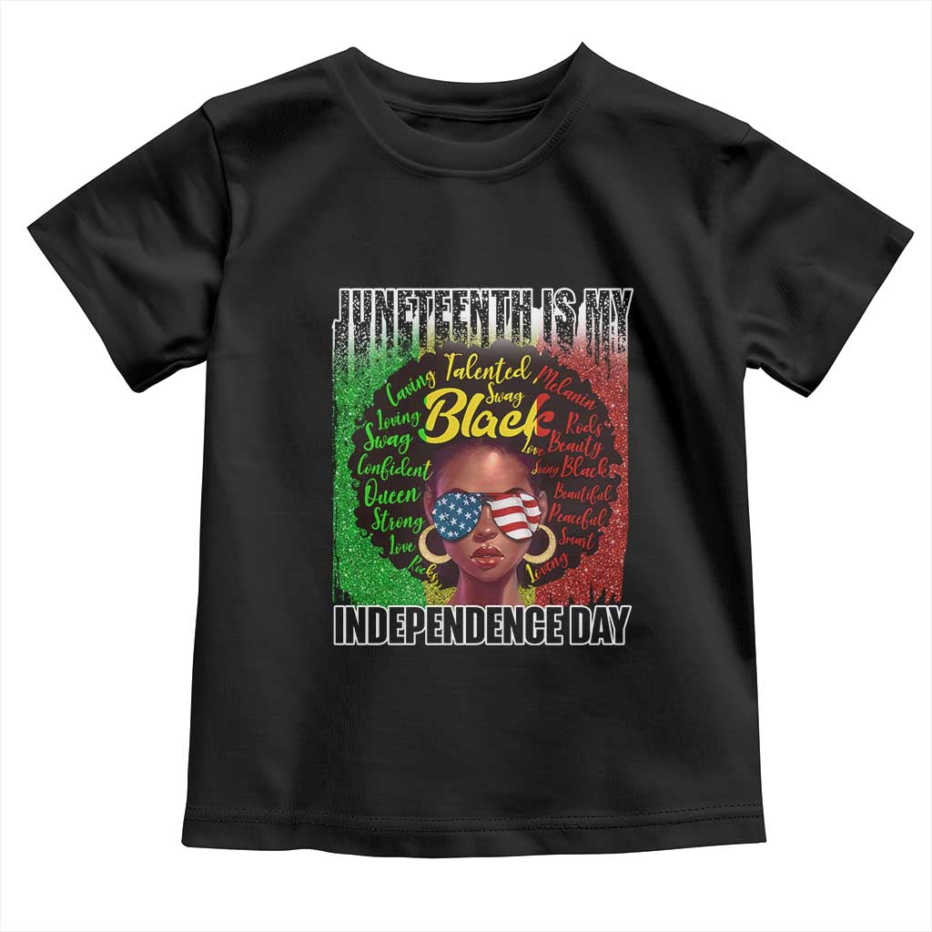 Juneteenth Is My Independence Day Toddler T Shirt For Black Queen Not July 4th TS01 Black Print Your Wear