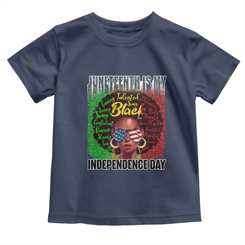 Juneteenth Is My Independence Day Toddler T Shirt For Black Queen Not July 4th TS01 Navy Print Your Wear