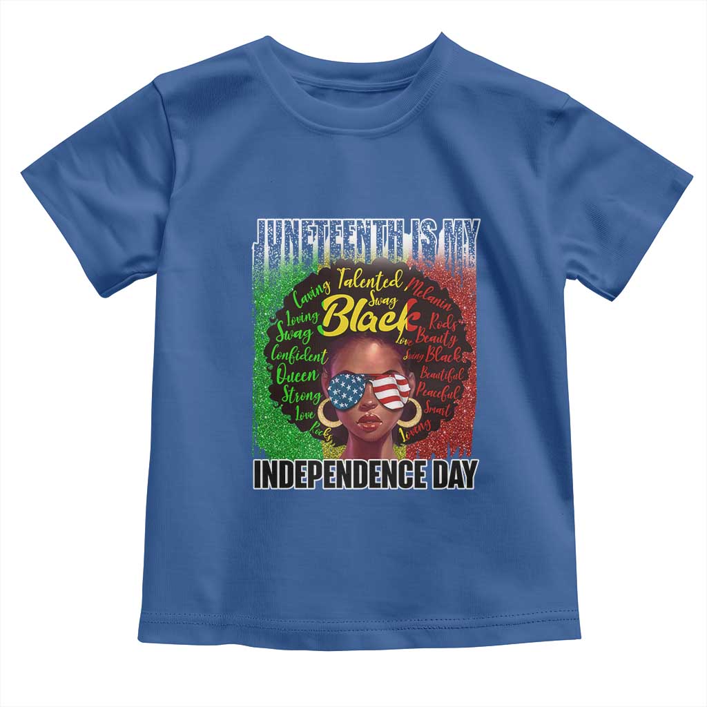 Juneteenth Is My Independence Day Toddler T Shirt For Black Queen Not July 4th TS01 Royal Blue Print Your Wear