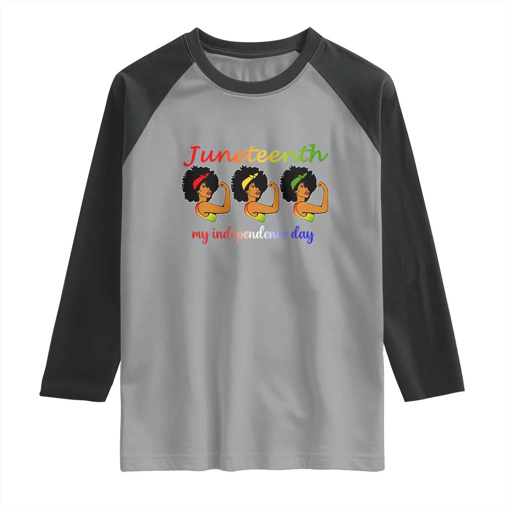 African American History Raglan Shirt Juneteenth Is My Independence Day Freedom Black Women TS01 Sport Gray Black Print Your Wear