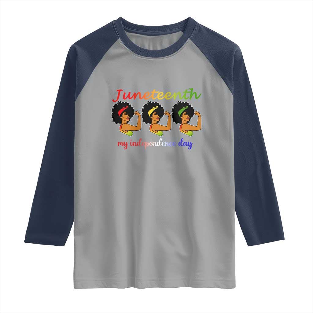 African American History Raglan Shirt Juneteenth Is My Independence Day Freedom Black Women TS01 Sport Gray Navy Print Your Wear