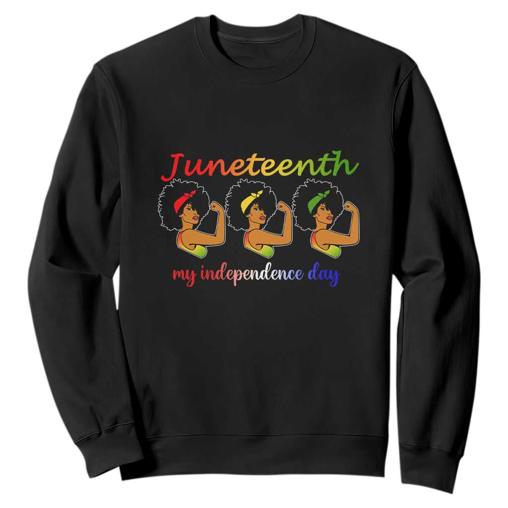 African American History Sweatshirt Happy Juneteenth Is My Independence Day Free Black Women TS01 Black Printyourwear