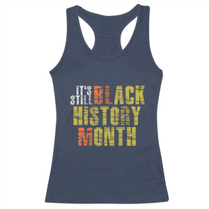 It's Still Black History Month Racerback Tank Top TS01 Navy Print Your Wear