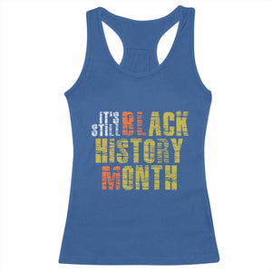 It's Still Black History Month Racerback Tank Top TS01 Royal Blue Print Your Wear