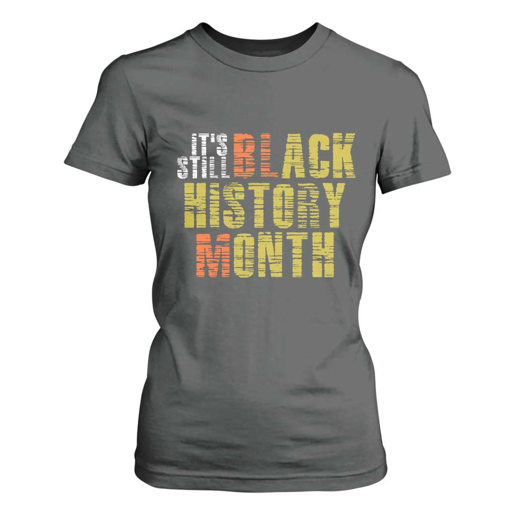 It's Still Black History Month T Shirt For Women TS01 Dark Heather Print Your Wear