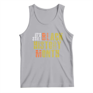 It's Still Black History Month Tank Top TS01 Athletic Heather Print Your Wear