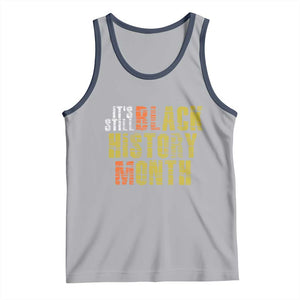 It's Still Black History Month Tank Top TS01 Athletic Heather Navy Print Your Wear