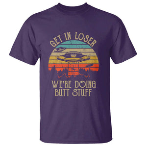 Retro Vintage Get In Loser We're Doing Butt Stuff Alien UFO T Shirt TS01 Purple Print Your Wear