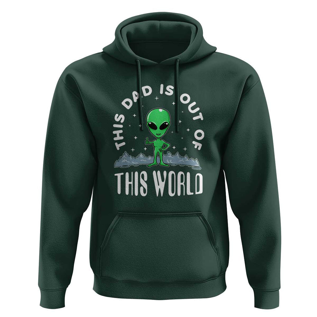 This Dad Is Out of This World Alien Lover Father's Day Hoodie TS01 Dark Forest Green Print Your Wear