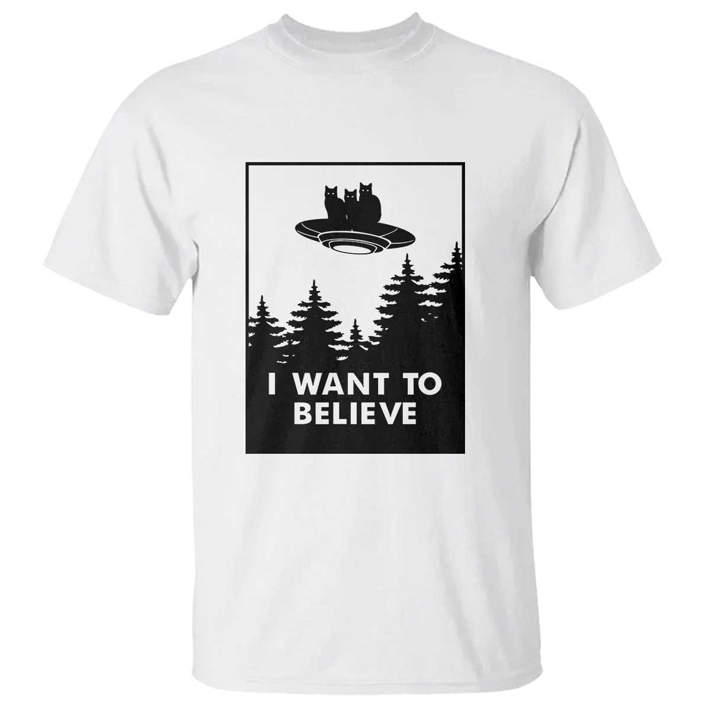 I want to Believe Funny Cat UFO Alien Space T Shirt TS01 White Print Your Wear
