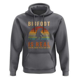 Bigfoot Is Real And He Tried To Eat My Ass Funny Sasquatch Hoodie TS01 Charcoal Print Your Wear