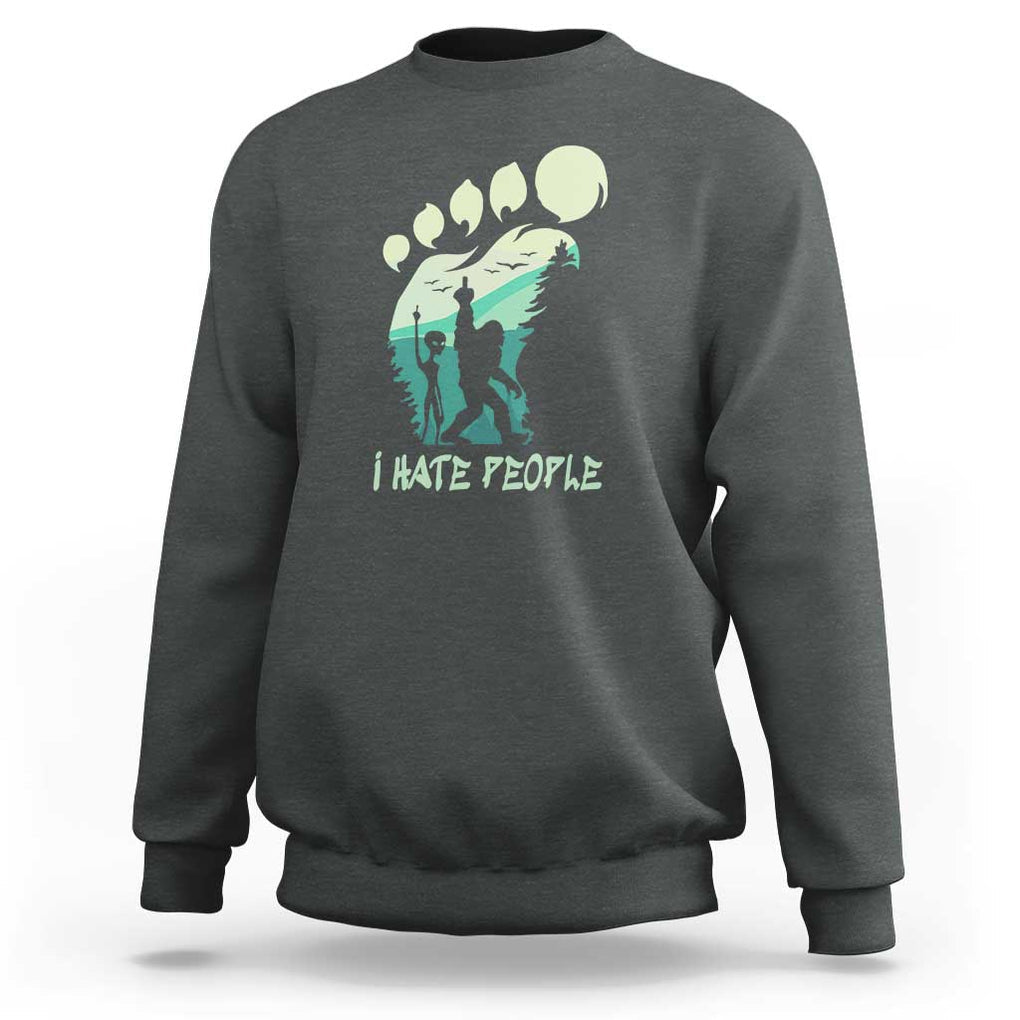 I Hate People Funny Alien Bigfoot Mountains Trip 2024 Sweatshirt TS01 Dark Heather Print Your Wear