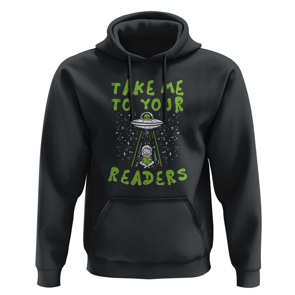 Take Me To Your Readers Alien Funny Reading Librarian Hoodie TS01 Black Print Your Wear