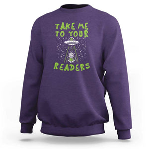 Take Me To Your Readers Alien Funny Reading Librarian Sweatshirt TS01 Purple Print Your Wear