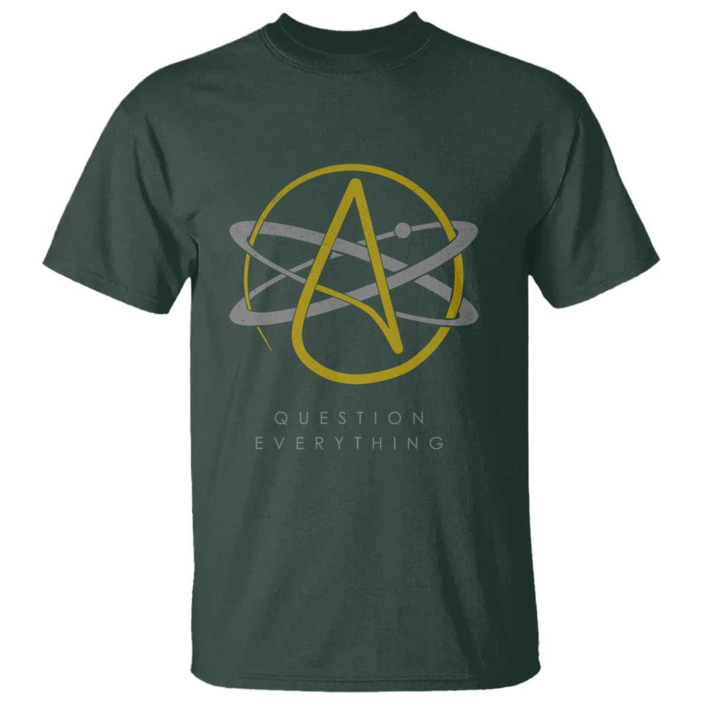 Atheist Logo Atheism T Shirt Science Question Everything TS01 Dark Forest Green Print Your Wear