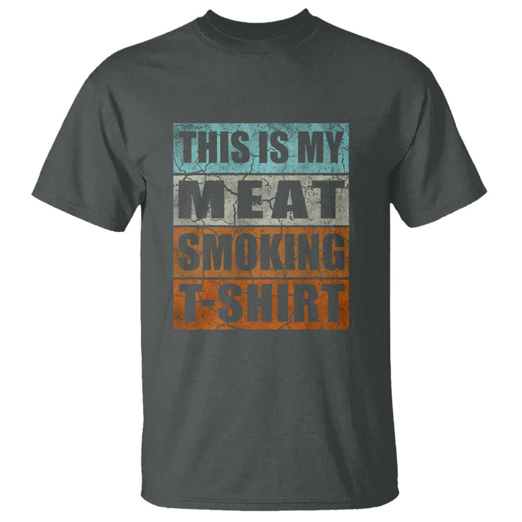 BBQ Smoker Themed Retro - Vintage My Meat Smoking T Shirt TS01 Dark Heather Print Your Wear