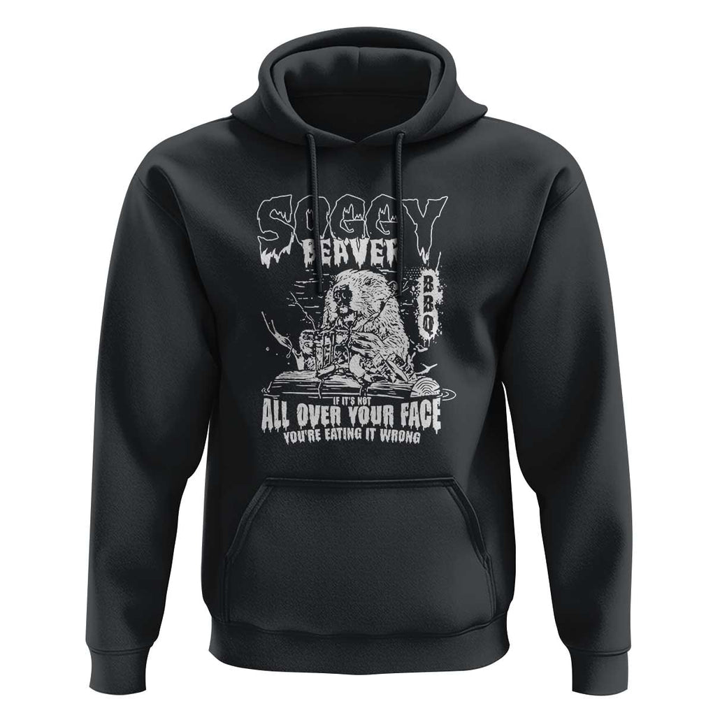 Soggy Beaver BBQ Hoodie It's Over Face The Beaver TS01 Black Print Your Wear