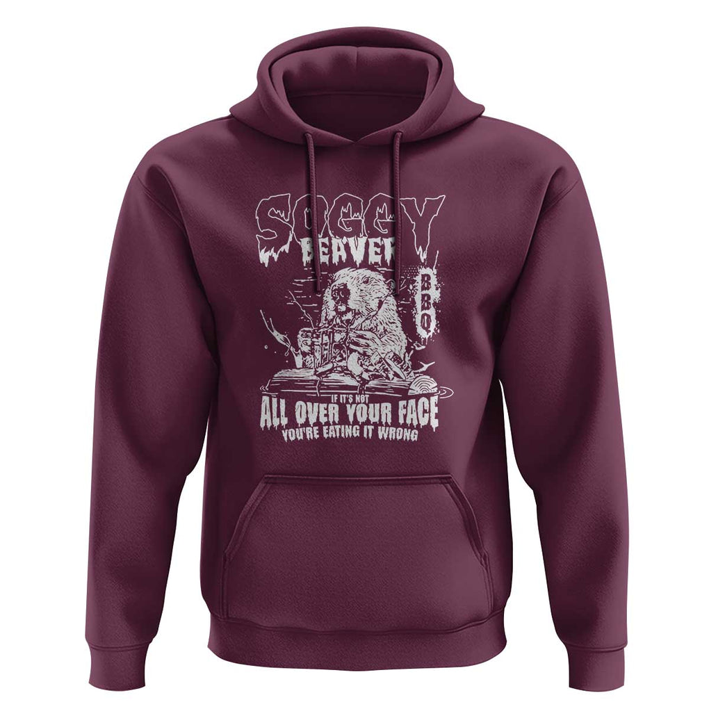 Soggy Beaver BBQ Hoodie It's Over Face The Beaver TS01 Maroon Print Your Wear